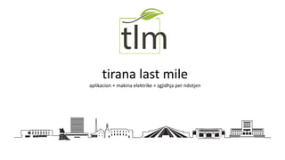 Tirana Last Mile SQ Long Slide 1