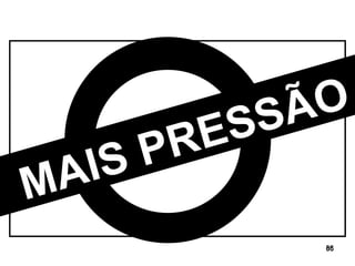 MAIS PRESSÃO 