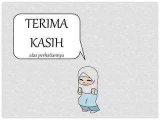TERIMA
KASIH
atas perhatiannya
 