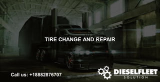 TIRE CHANGE AND REPAIR
Call us: +18882876707
 