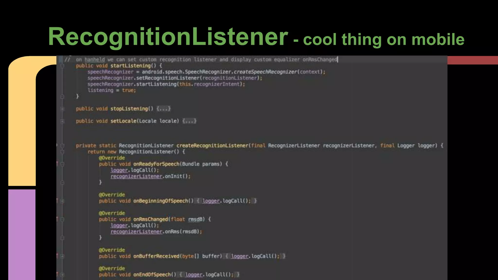 RecognitionListener - cool thing on mobile
 