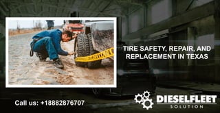 TIRE SAFETY, REPAIR, AND
REPLACEMENT IN TEXAS
Call us: +18882876707
 