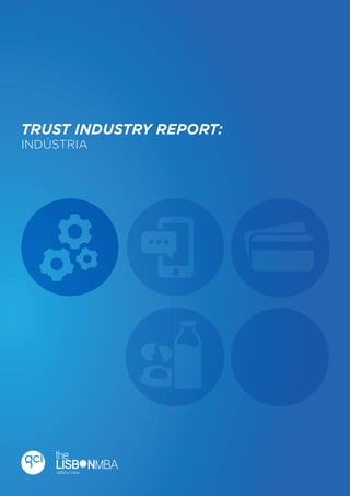 1

Trust Industry Report

TRUST INDUSTRY REPORT:
INDÚSTRIA

Indústria

 
