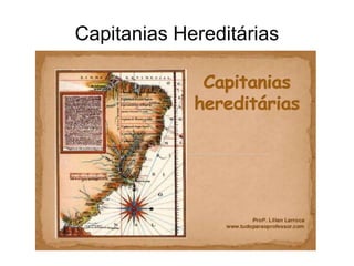 Capitanias Hereditárias
 
