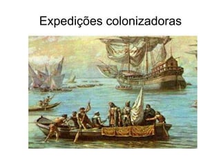 Expedições colonizadoras
 
