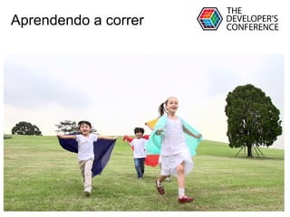 Globalcode – Open4education
Aprendendo a correr
 