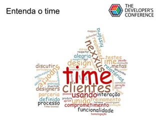 Globalcode – Open4education
Entenda o time
 