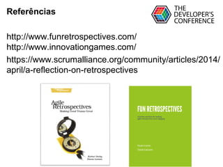 Globalcode – Open4education
Referências
http://www.funretrospectives.com/
http://www.innovationgames.com/
https://www.scrumalliance.org/community/articles/2014/
april/a-reflection-on-retrospectives
 