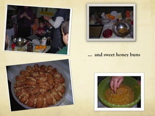 … and sweet honey buns
 
