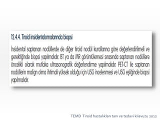 TEMD Tiroid hastalıkları tanı ve tedavi kılavuzu 2012
 