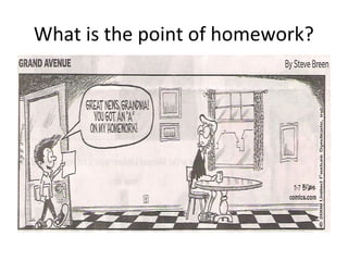 What is the point of homework?
 