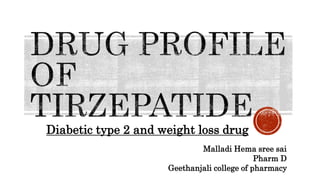 Drug profile of Tirzepatide (Diabetes type 2 and weight lose drug)