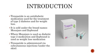 Drug profile of Tirzepatide (Diabetes type 2 and weight lose drug)