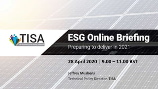 28 April 2020 | 9.00 – 11.00 BST
Jeffrey Mushens
Technical Policy Director, TISA
 
