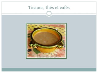 Tisanes, thés et cafés
 