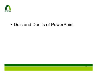 • Do’s and Don’ts of PowerPoint




                                  68
 