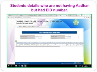 Students details who are not having Aadhar
but had EID number.
 