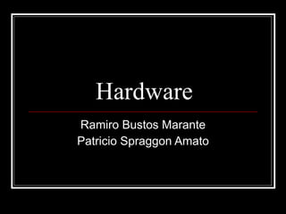 Hardware Ramiro Bustos Marante Patricio Spraggon Amato 