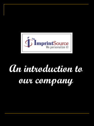 An introduction to our company 