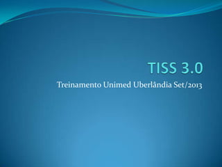 Treinamento Unimed Uberlândia Set/2013

 