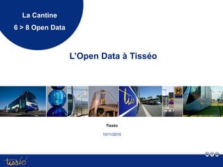 L’Open Data à Tisséo
La Cantine
6 > 8 Open Data
Tisséo
10/11/2015
 
