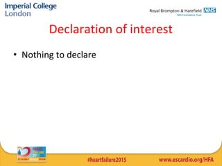 Declaration of interest
• Nothing to declare
 