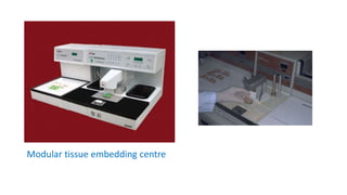 Modular tissue embedding centre
 