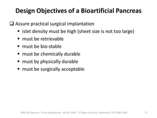 ExamplesBioartificial liver deviceArtificial pancreasArtificial bladdersCartilageArtificial skinArtificial bone marrowHeart (Doris Taylor)15MSE 503 Seminar: Tissue Engineering   Feb 18, 2009   UT Space Institute, Tullahoma, TN 37388-9700