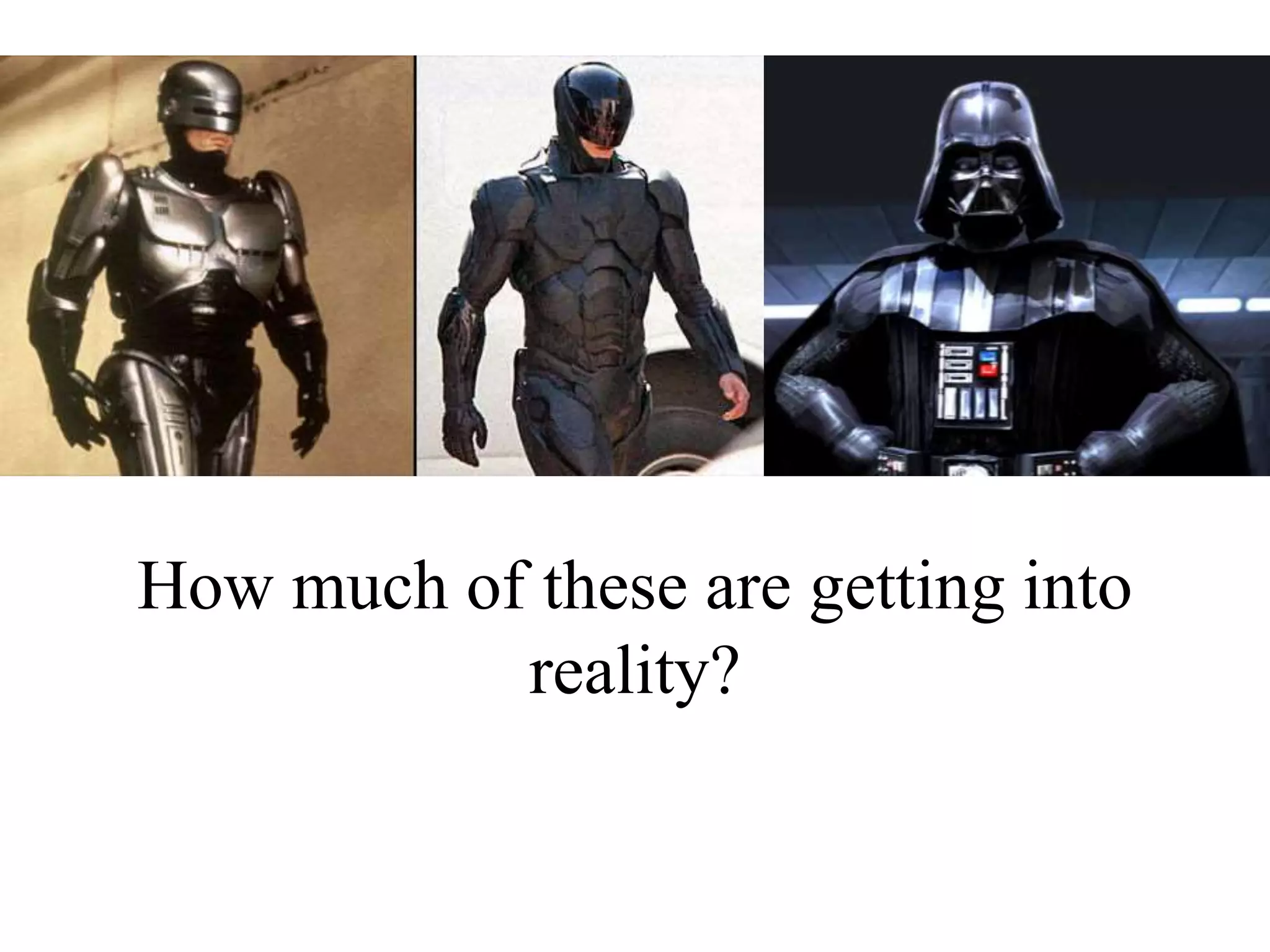 How much of these are getting into
reality?
 