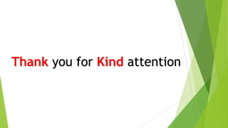 Thank you for Kind attention

 