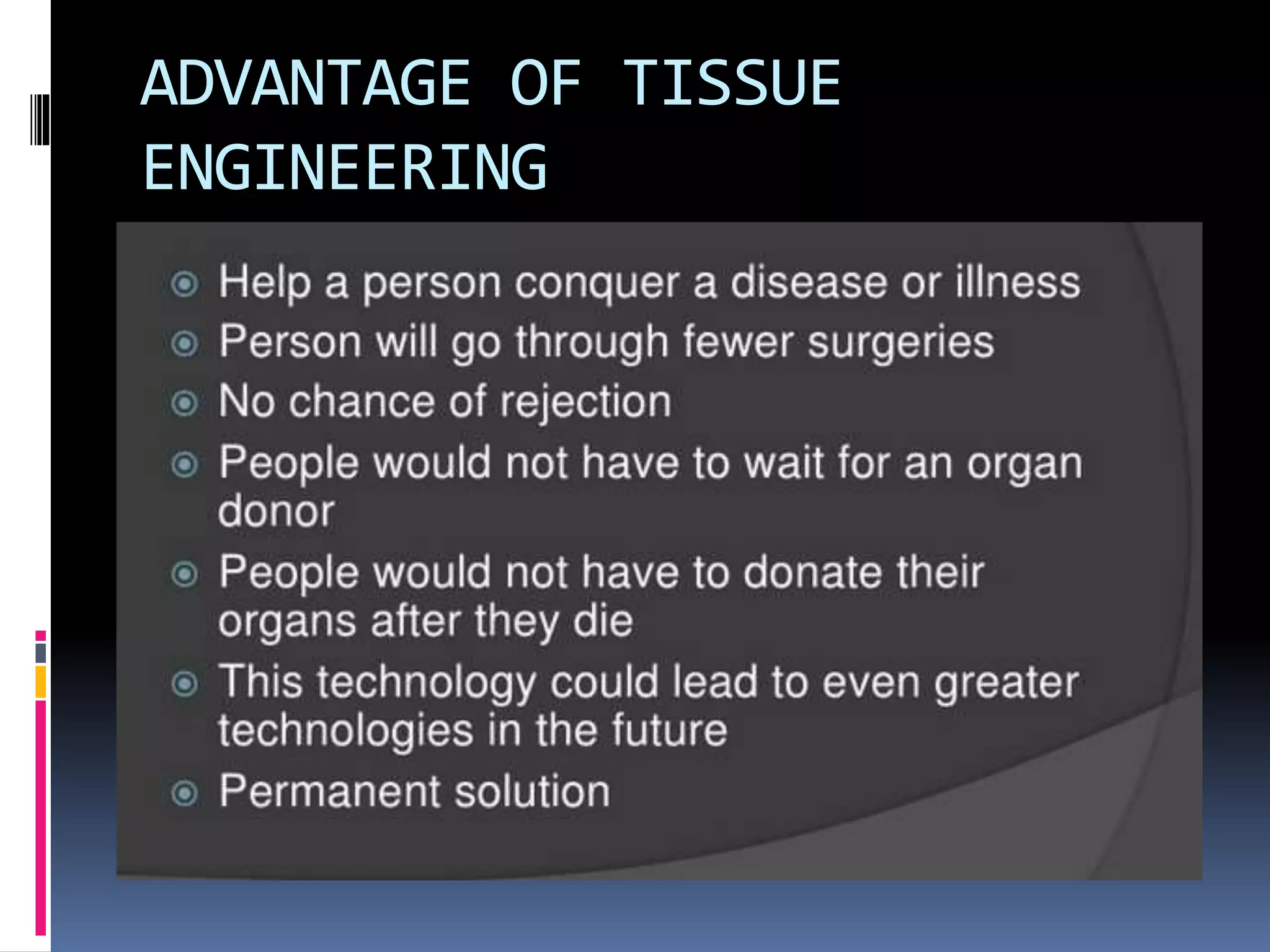 ADVANTAGE OF TISSUE
ENGINEERING
 