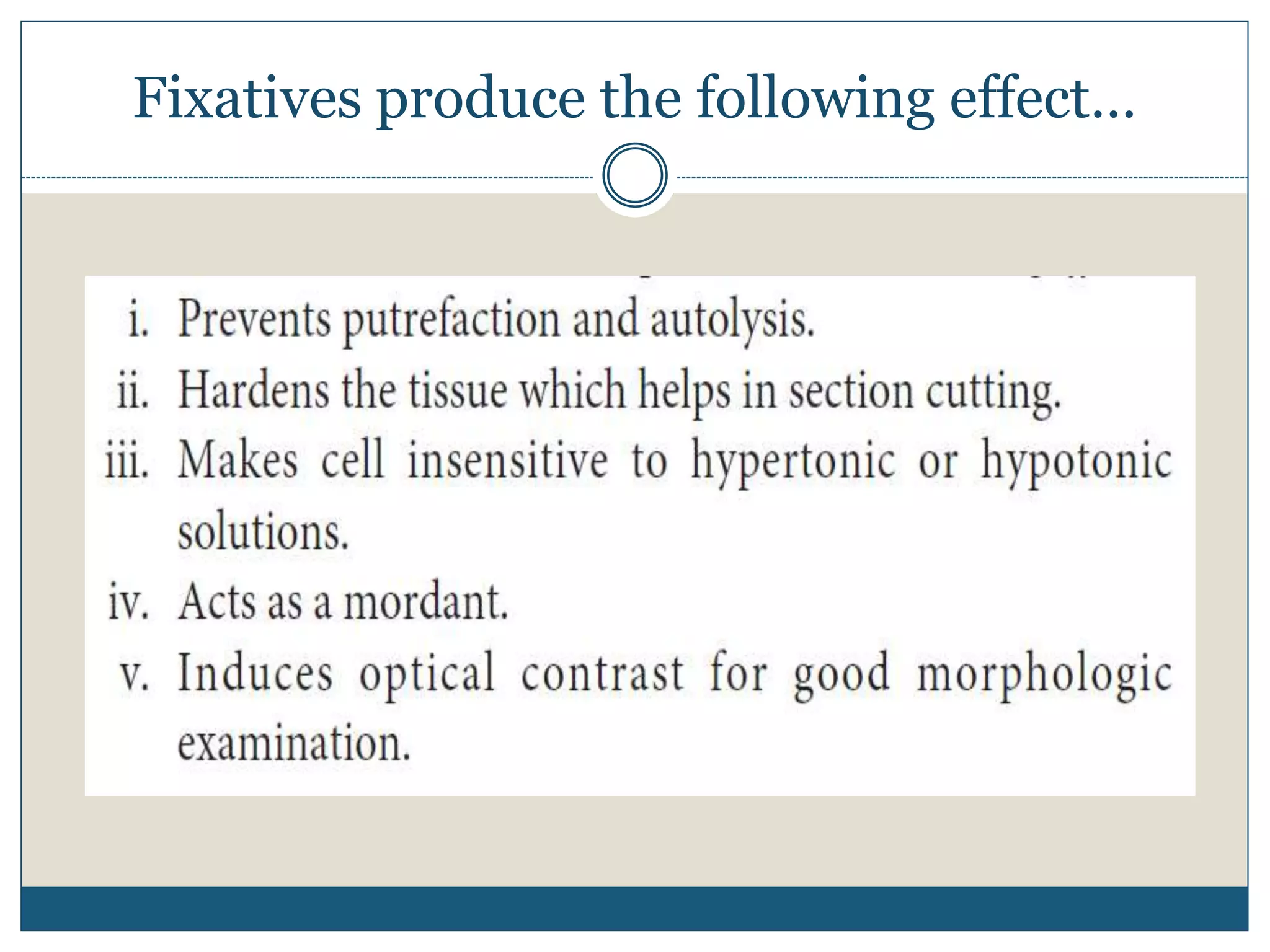 Fixatives produce the following effect…
 