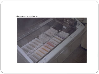 Automatic stainer:
 