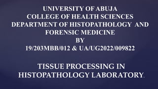 TISSUE PROCESSING IN HISTOPATHOLOGY LABORATORY New.pptx