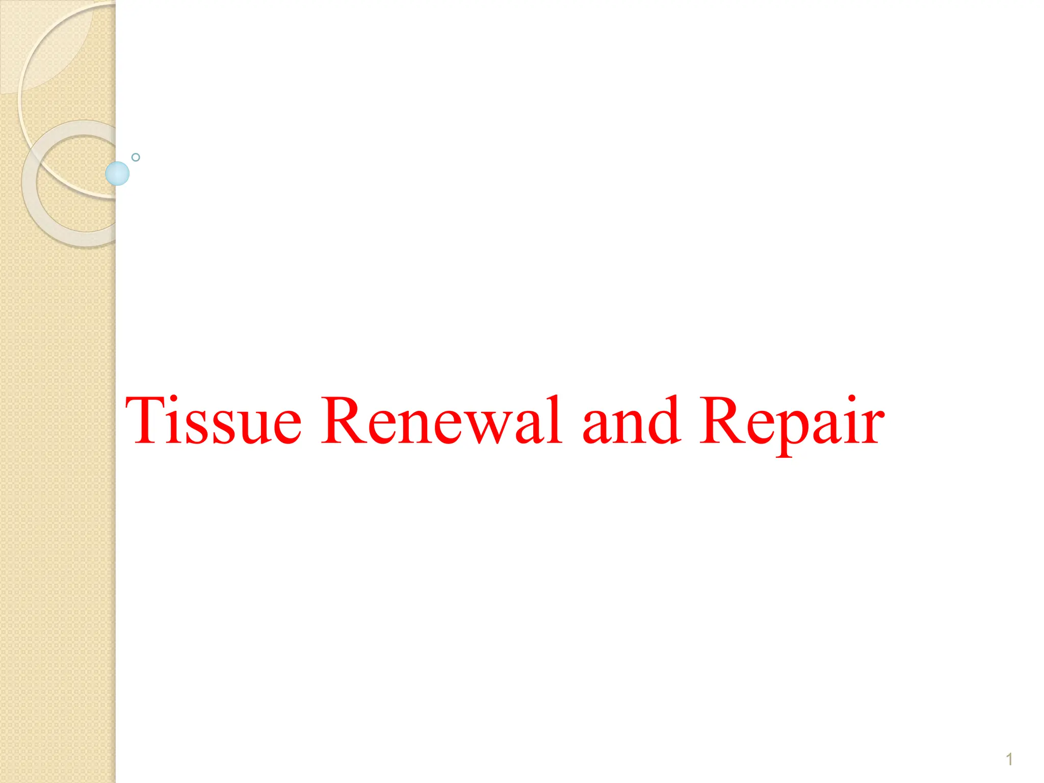 Tissue renewal and healing by MSc Rebira(3).pptx