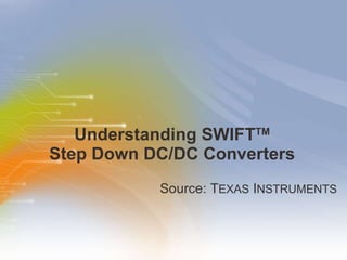 Understanding SWIFT TM Step Down DC/DC Converters ,[object Object]
