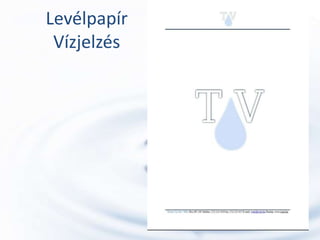 Levélpapír
 Vízjelzés
 