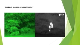 THERMAL IMAGING IN NIGHT VISION
 