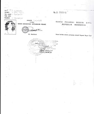HIP
HAMA
T6L. TAHIB
IIIH. JADI.
JAXARTA t'. _,__ 1t)i)'l
:I!PALA
BADAI{ AOMIiISTRASI I(EPEGAIIAIAI' IiTOIN.{
No. D 2925 I 6
I
KARTU PEGAWAI
.REPUBTIK
NEGERI SIPIL
INDONESIA
Hanya borlaku solama pemogang monjadi pogawai t{egeri Sipil
.: ; ,."i i. l{ l( /.r li
i l,'l)i iIl
r- ji, t' ,i. R I
q>' /',-'/ (-
SUDllrlJ.a'I'
3t62575q
A.t. trtalitirurut
I . .1,
t'-1 ',. t"r ,- ,
)-j t -J)J.): ,
jrr j i'r', ''i. ' !. '
'-r: 1.' ti.,..
' )- t.)- t..'.
PtGAWAI : l.r'i
-l),i-1 rJ:
 