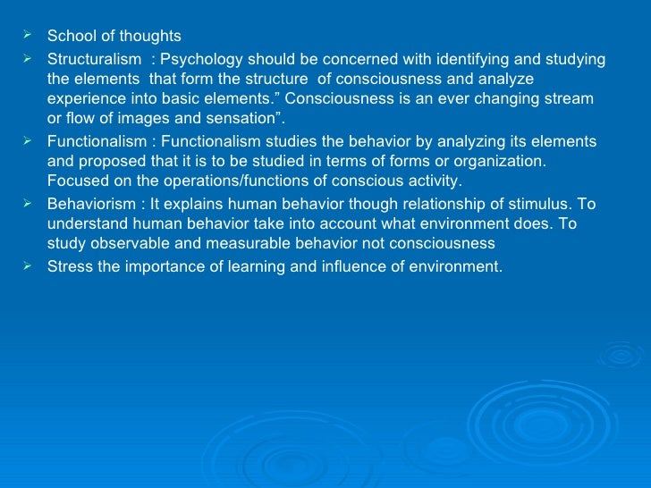 psychology different schools of thoughts The psychological schools are the great classical theories the list below includes all these, and other, influential schools of thought in psychology: activity-oriented approach radical behaviorism - often considered a school of philosophy, not psychology psychology of self. psychology different schools of thoughts The psychological schools are the great classical theories the list below includes all these, and other, influential schools of thought in psychology: activity-oriented approach radical behaviorism - often considered a school of philosophy, not psychology psychology of self.