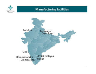 Manufacturing facilities
• Hosur
Pantnagar
• Dehradun
Goa .
Roorkee
Coimbatore.
Bommasandra . • Chickballapur
7
 