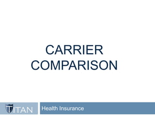 Carrier Comparison Health Insurance 