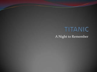 TITANIC A Night to Remember 