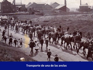 Transporte de una de las anclas
 