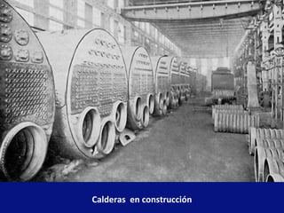 Calderas en construcción
 