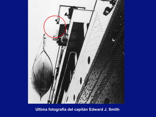 Ultima fotografía del capitán Edward J. Smith
 