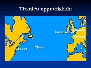 Titanicu uppumiskoht
 