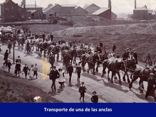 Transporte de una de las anclas
 