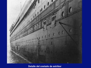 Detalle del costado de estribor
 