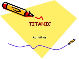 TITANIC Activities 